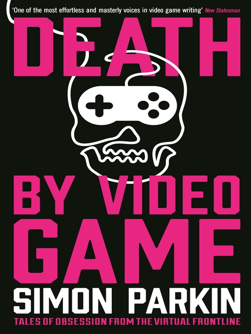 Title details for Death by Video Game by Simon Parkin - Available